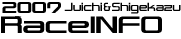 2007Racing Juichi&Shigekazu